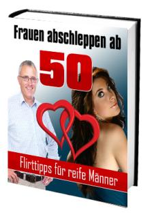 Frauen abschleppen ab 50 - Flirttipps für reife Männer