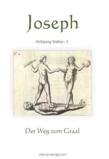 Joseph - Der Weg zum Graal Nur ein turbulentes Abenteuerbuch?