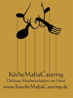 KöcheMafiaCatering. Delikate Machenschaften am Herd.