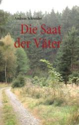 Die Saat der Väter - Andreas Schneider