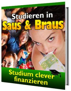 Studieren in Saus und Braus ! Wie Sie das Studium clever fiananzieren