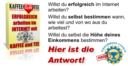 ERFOLGREICH arbeiten im INTERNET mit KAFFEE und TEE