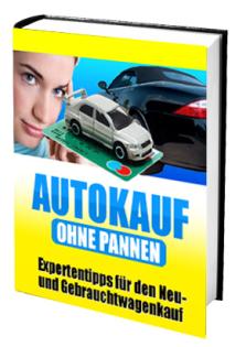 Auto kaufen ohne Pannen - Gebraucht oder Neuwagen das müssen Sie beachten !