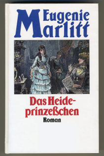 Eugenie Marlitt  - Das Heideprinzeßchen