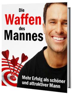 Die Waffen des Mannes - Mehr Erfolg als schöner und attraktiver Mann