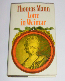 Thomas Mann  -  Lotte in Weimar