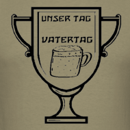 Unser Tag. Vatertag !