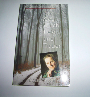 Friedhelm Schrodt - Ein Weg durch Leid und Trauer