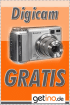 Hol dir eine G R A T I S   Digicam!