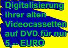 IHRE ALTEN URLAUBSFILME AUF VIDEOCASSETTEN JETZT DIGITALISIEREN LASSEN FÜR NUR 5