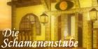 Die Schamanenstube