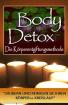 Body Detox - Die Körperentgiftungsmethode