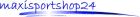  MaxiSportShop24 der Onlineshop für Sportler & Andere !
