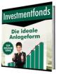 Die ideale Anlageform - Investmentfonds