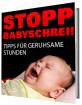  STOPP BABYSCHREI    Tipps für geruhsame Stunden  