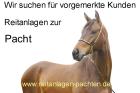 Wir suchen für unsere vorgemerkten Kunden Reiterhöfe zum mieten/pachten