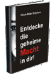 Entdecke die geheime Macht in dir  Mehr als 100 Tipps für deinen Erfolg