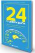 Das 24 Stunden Buch - Wie du in kürzester Zeit mehr erreichst als andere in ihre