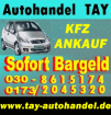 Gebraucht-, Unfall- Mängelfahrzeugen aller Art 030 861 51 74 www.tay-autohandel.