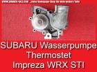 Wasserpumpe Thermostat Subaru Forester Legacy Impreza WRX STI