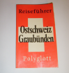 Ostschweiz/Graubünden - Reiseführer