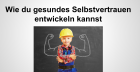 Wie du gesundes Selbstvertrauen entwickeln kannst