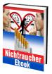 Das Nichtraucher eBook - Wie Sie erfolgreich Nichtraucher werden