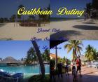 Caribbean Dating, die kostenlose Partnervermittlung!