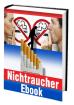Mit Hilfe dieses Ratgeber-eBooks zum NICHTRAUCHER!